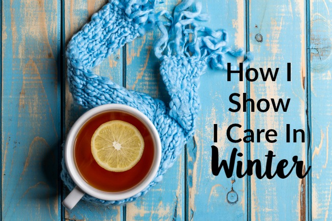 How I Show I Care In Winter