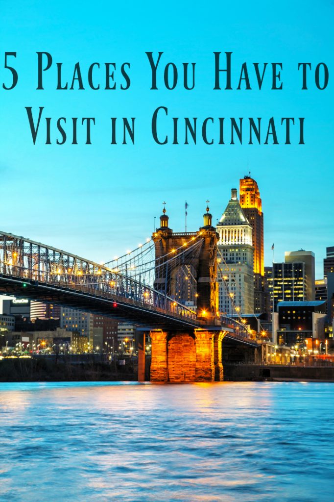 5 Places You Have to Visit in Cincinnati | Optimistic Mommy