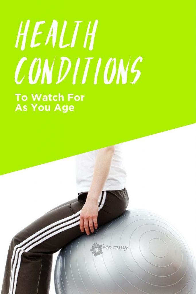 Health Conditions To Watch For As You Age | Optimistic Mommy