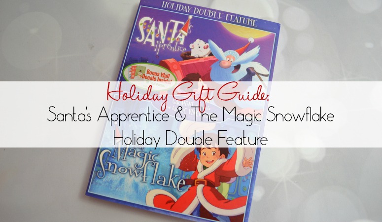 2016 Holiday Gift Guide: Santa's Apprentice & The Magic Snowflake Holiday Double Feature | Optimistic Mommy